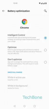 Optimize battery usage (Apps) -  Choose  Intelligent Control ,  Optimize  or  Don´t optimize  