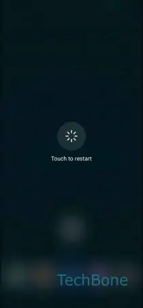 Restart -  Confirm with  Touch to restart  